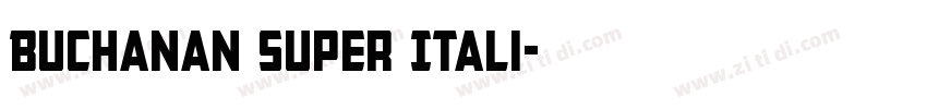 Buchanan Super Itali字体转换